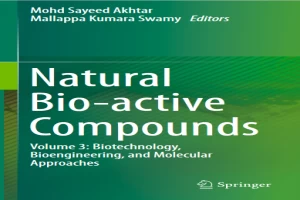 Natural Bio-active Compounds: Biotechnology, Bioengineering, and Molecular Approaches